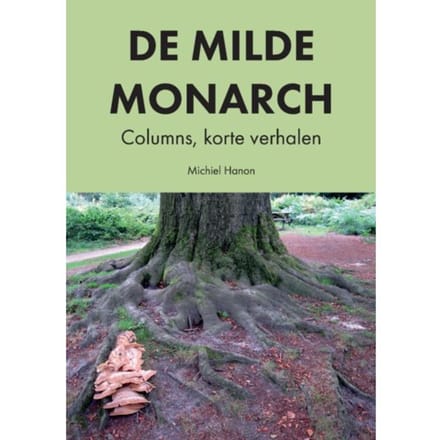 De Milde Monarch - Michiel Hanon