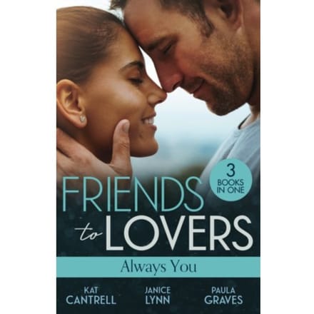 Friends To Lovers: Always You - Cantrell, Kat