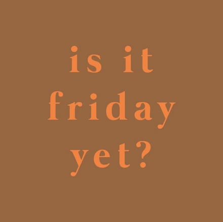 Tegeltje 'Is it Friday yet?' - 10x10 cm - Keramieken spreuktegel - HomeBound