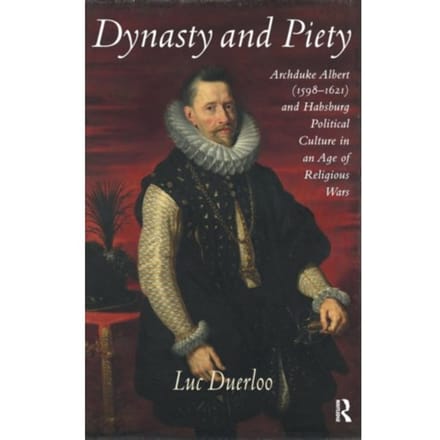 Dynasty And Piety - Luc Duerloo