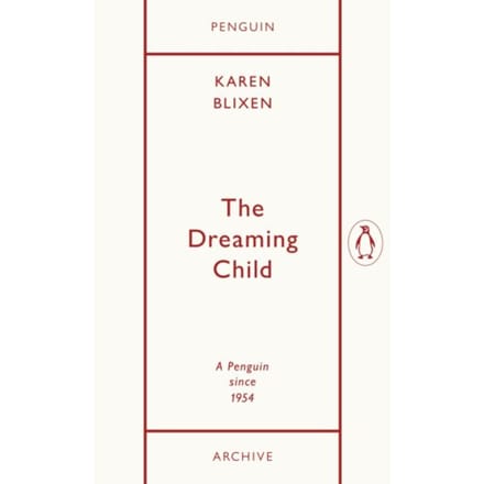 The Dreaming Child - Penguin Archive - Karen Blixen