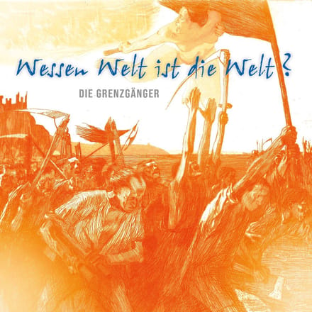Die Grenzgänger - Wessen Welt Is Die Welt (CD)