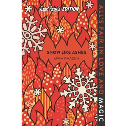 Snow Like Ashes Epic Reads Edition - Snow Like Ashes - Sara Raasch
