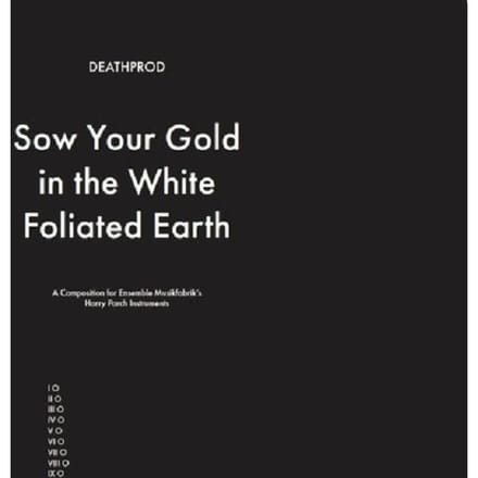 Deathprod - Sow Your Gold In The White Foliated Earth (A Composition For Ensemble Musikfabrik's Harry Parch Instruments) (LP)
