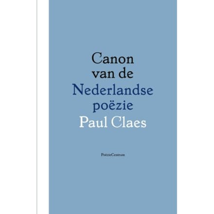 Canon Van De Nederlandse Poëzie - Paul Claes