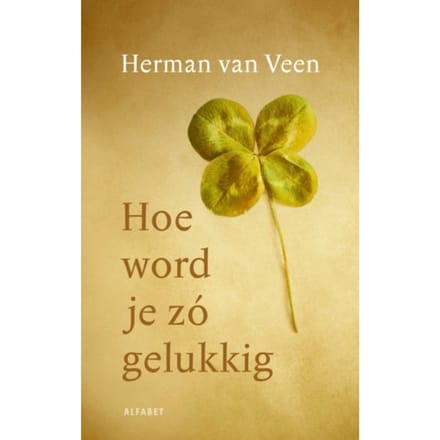 Hoe Word Je Zó Gelukkig - Herman van Veen