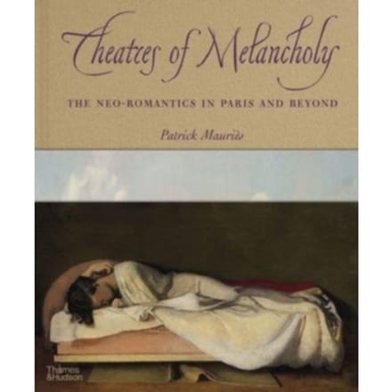 Theatres Of Melancholy - Patrick Mauriès