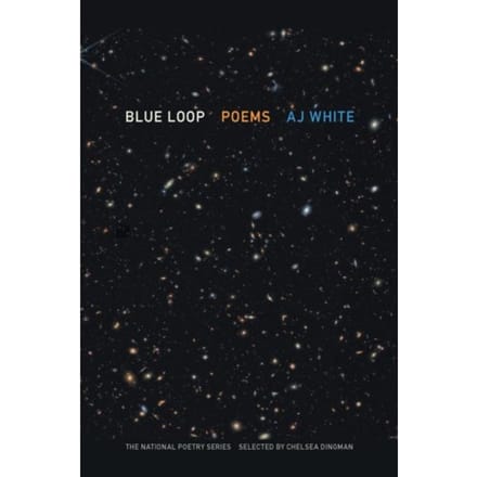 Blue Loop - The National Poetry Series - AJ White