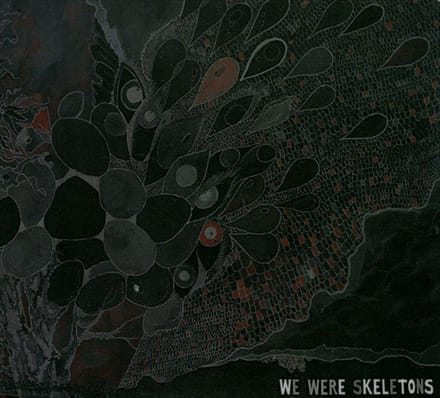 We Were Skeletons