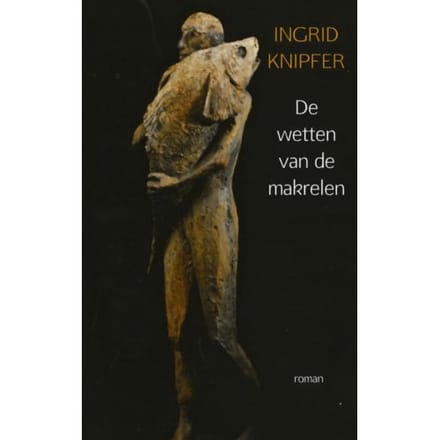 De Wetten Van De Makrelen - Ingrid Knipfer