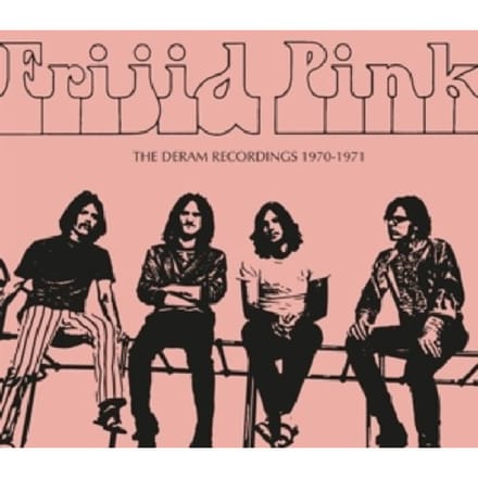 Deram Recordings 1970-71 - Frijid Pink