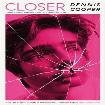 Closer by Dennis Cooper Paperback Boek 9781800812895