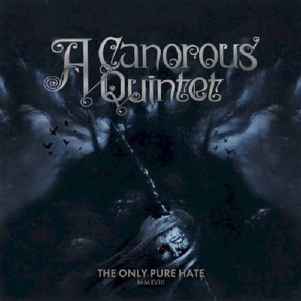 Only Pure Hate -Mmxviii- - A Canorous Quintet