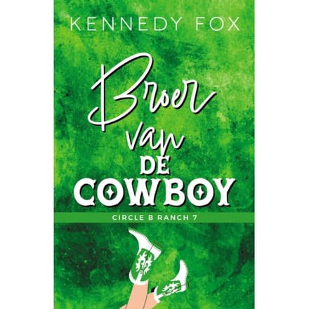 Broer Van De Cowboy - Circle B Ranch - Kennedy Fox