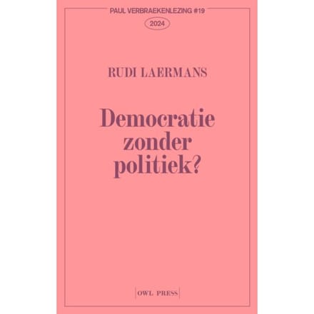 Democratie Zonder Politiek? - Rudi Laermans