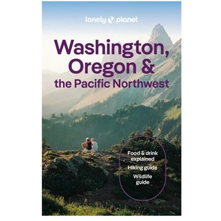 Lonely Planet Washington, Oregon & The Pacific Northwest - Travel Guide - Lonely Planet
