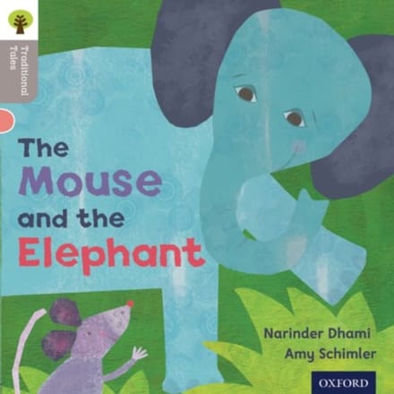 Oxford Reading Tree Traditional Tales: Level 1: The Mouse And The Elephant - Oxford Reading Tree - Narinda Dhami
