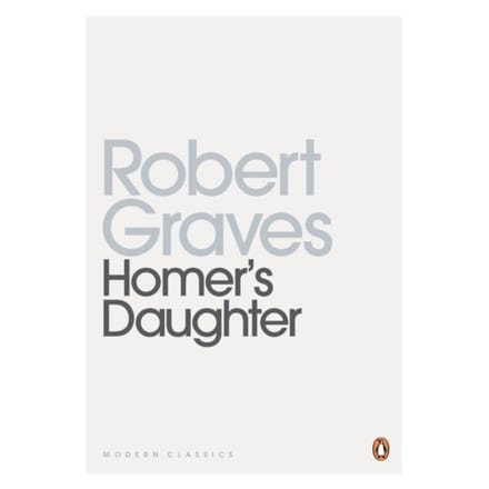 Homer's Daughter - Penguin Modern Classics - Robert Graves