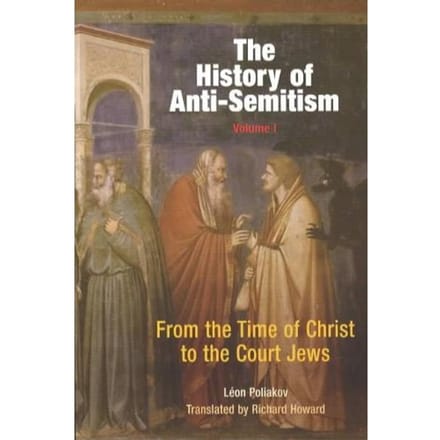 The History Of Anti-Semitism, Volume 1 - Leon Poliakov
