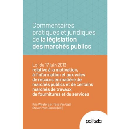 Commentaires Pratiques Et Juridiques De La Législation Des Marchés Publics - Kris Wauters