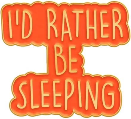 Pin Broche - enamel pin - kledingspeld - Rather be sleeping