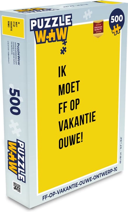 Puzzel Quotes - Ik moet ff op vakantie ouwe! - Geel - Legpuzzel - Puzzel 500 stukjes