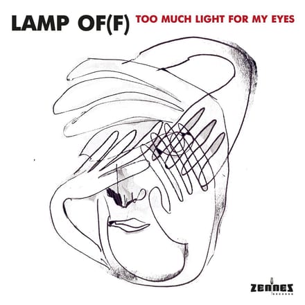 Lamp Of(f) - Too Much Light For My Eyes (CD)