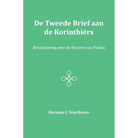 De Tweede Brief Aan De Korinthiërs / Iii - Herman C. Voorhoeve