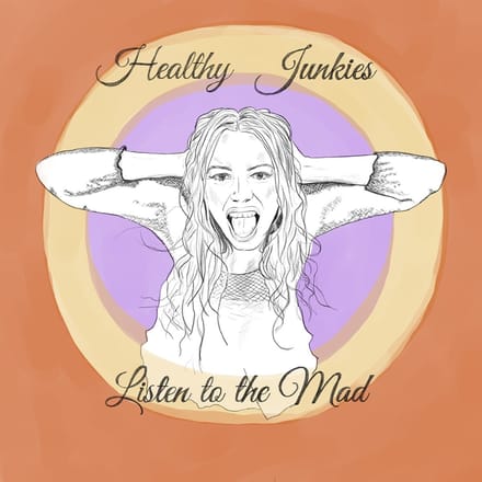 Healthy Junkies - Listen To The Mad (CD)