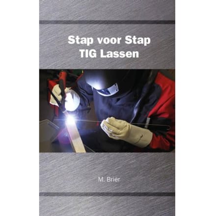 Stap Voor Stap Tig Lassen - M. Briër
