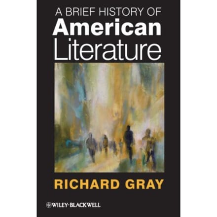 A Brief History Of American Literature - Richard Gray