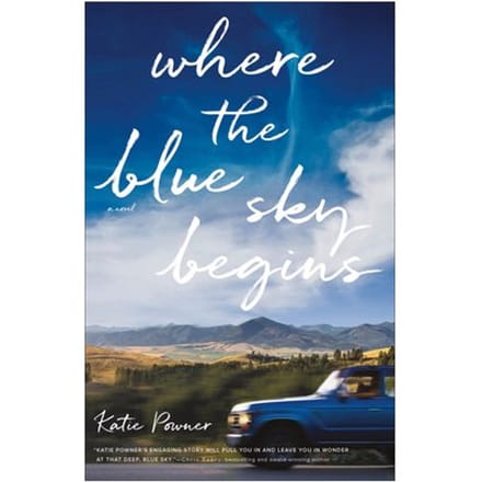 Where The Blue Sky Begins - Katie Powner