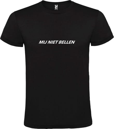 Zwart T-Shirt met “ Mij Niet Bellen “ tekst Wit Size S