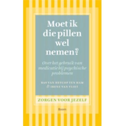 Moet Ik Die Pillen Wel Nemen? - Bas van Heycop ten Ham