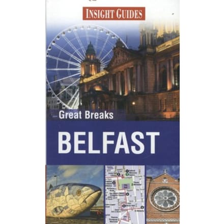 Insight Guides: Great Breaks Belfast