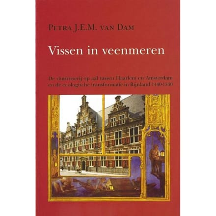 Vissen In Veenmeren - Hollandse Studien - P.J.E.M. van Dam