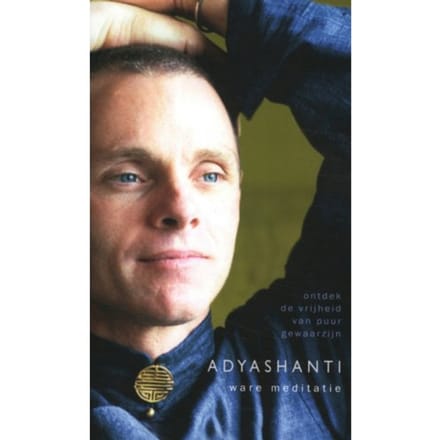 Ware Meditatie - Adyashanti