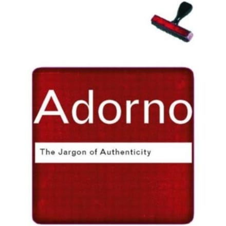 The Jargon Of Authenticity - Routledge Classics - Adorno, Theodor