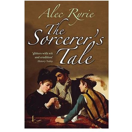The Sorcerer's Tale - Professor Alec Ryrie