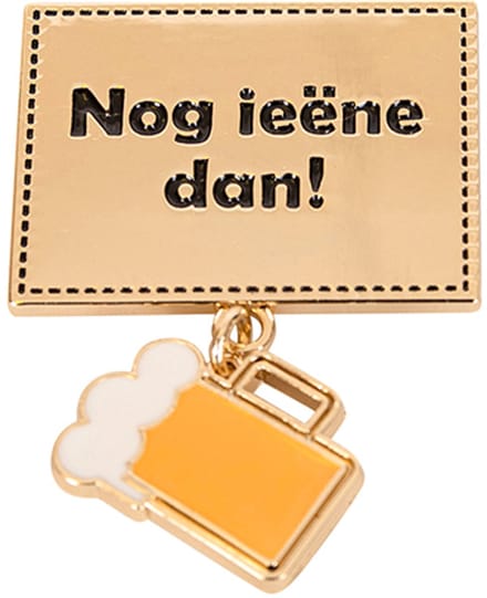 Badge/ broche rechthoek " Nog ieëne dan ! "