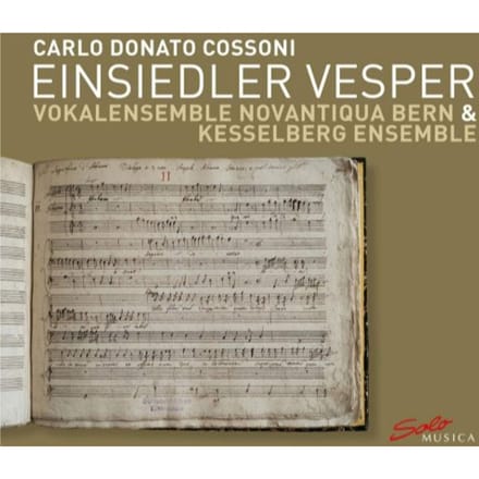 Vokalensemble Novantiqua Bern, Kesselberg Ensemble - Cossoni: Einsiedler Vesper (CD)