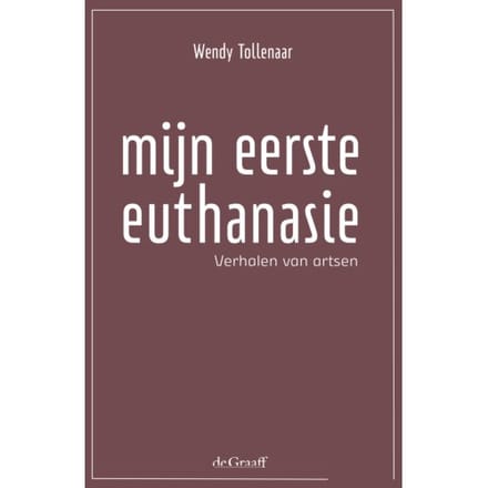 Mijn Eerste Euthanasie - Wendy Tollenaar