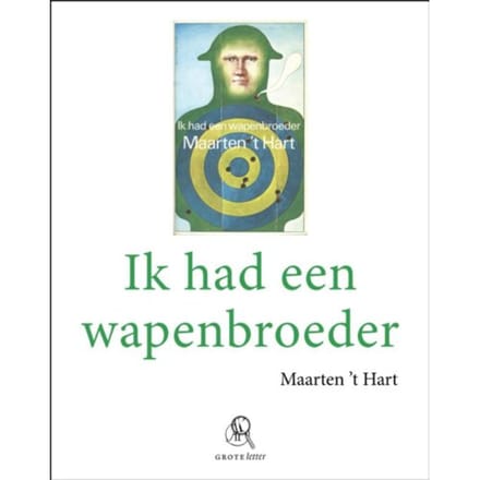 Ik Had Een Wapenbroeder - Maarten 't Hart