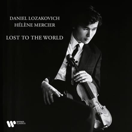 Daniel Lozakovich/Hélène Mercier: Lost to the World