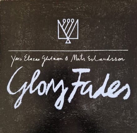 Mats Erlandsson & Yair Elazar Glotman - Glory Fades (LP)