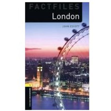 Oxford Bookworms Library Factfiles: Level 1:: London - John Escott