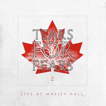 Live At Massey Hall - Tears For Fears
