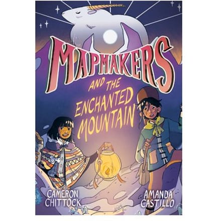 Mapmakers And The Enchanted Mountain - Mapmakers (#2) - Cameron Chittock
