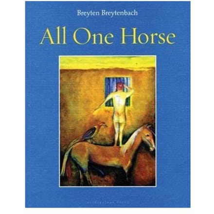 All One Horse - Breyten Breytenbach