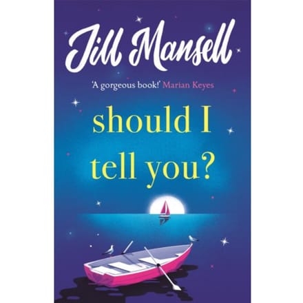 Should I Tell You? - Jill Mansell